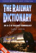 Book cover of The Railway Dictionary - An A-Z of Railway Terminology by JACKSON, Alan A. 